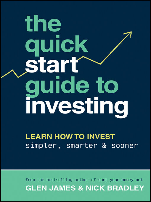 Title details for The Quick-Start Guide to Investing by Glen James - Available